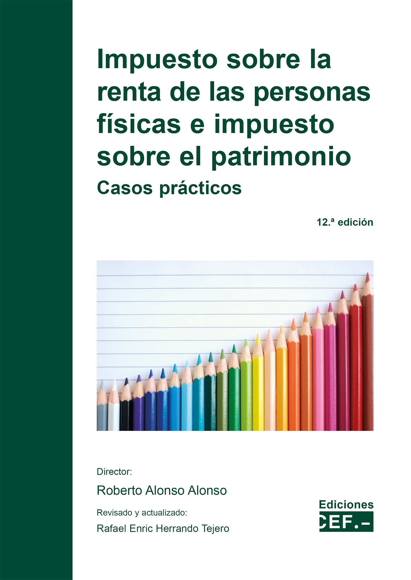 Impuesto sobre la renta de las personas físicas e impuesto sobre el patrimonio. 9788445445860