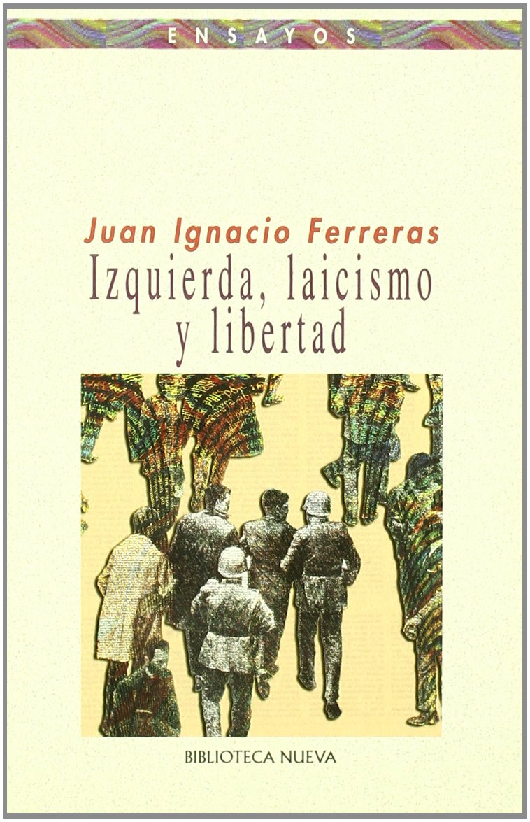 Izquierda, laicismo y libertad. 9788497420716