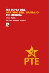 Historia del Partido del Trabajo en Murcia. 9788413527581