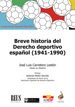 Breve historia del Derecho deportivo español (1941-1990). 9788429027457