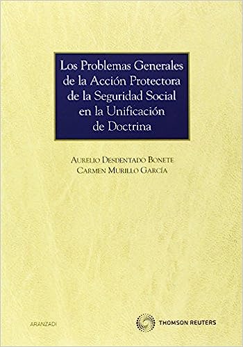 Los problemas generales de la acción protectora de la Seguridad Social en la unificación de doctrina. 9788499034232