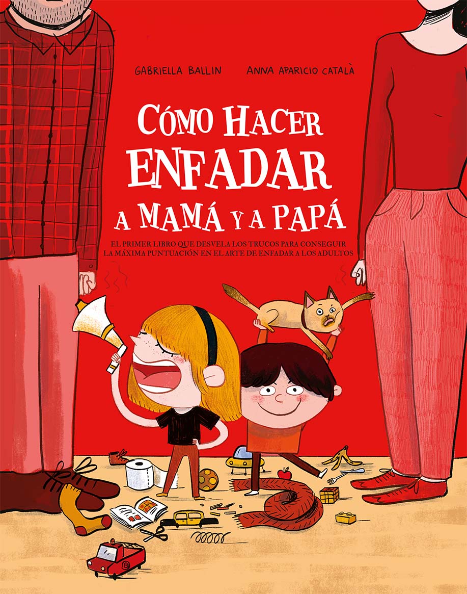 Cómo hacer enfadar a mamá y papá. 9788491456735