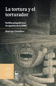 La tortura y el torturador. 9789560016768