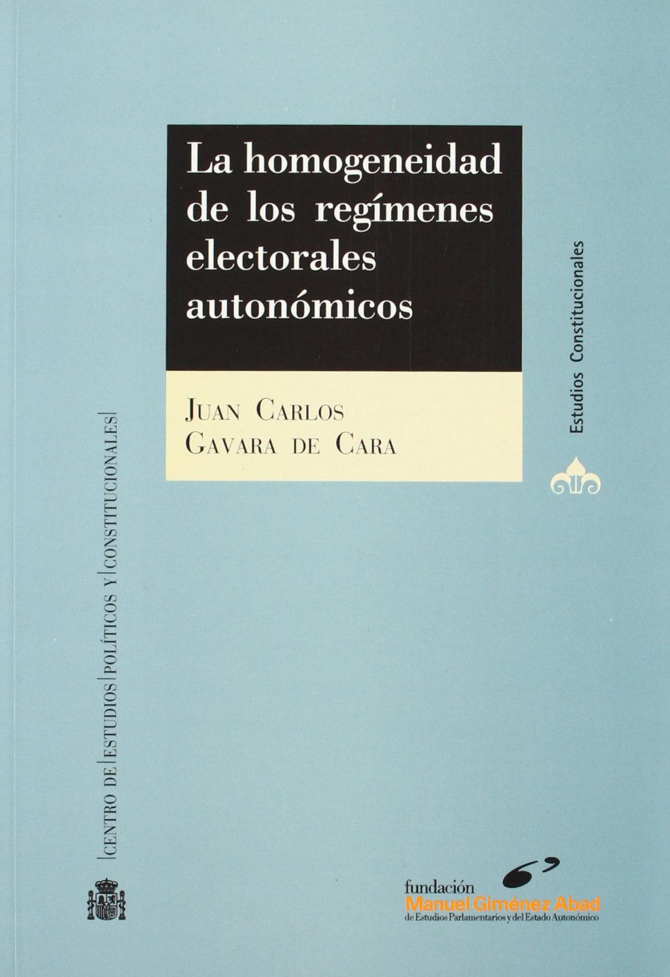 La homogeneidad de los regímenes electorales autonómicos. 9788425913860