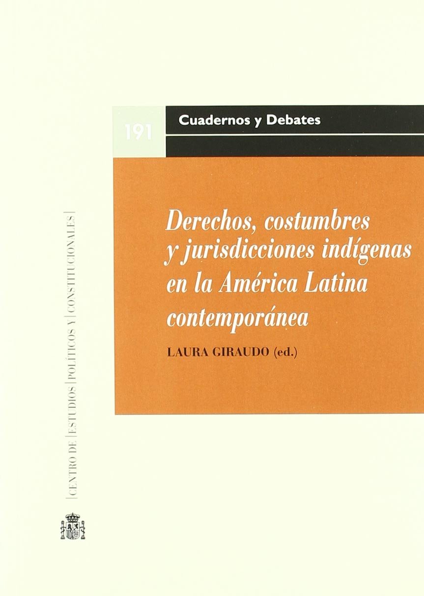 Derechos, costumbres y jurisdicciones indígenas en la América Latina contemporánea. 9788425914416
