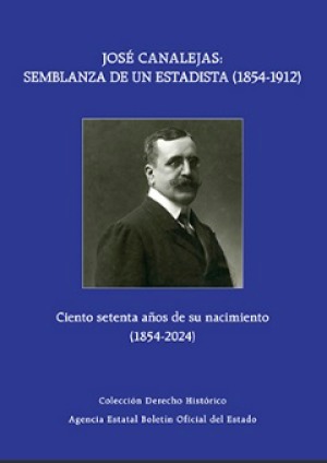 José Canalejas: semblanza de un estadista (1854-1912). 9788434029439
