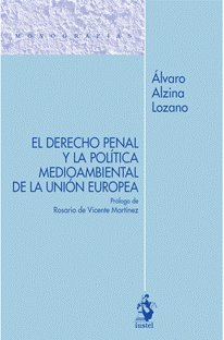 El Derecho penal y la política medioambiental de la Unión Europea. 9788498904543