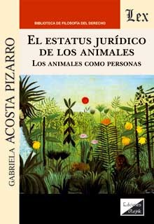 El estatus jurídico de los animales. 9789564070001