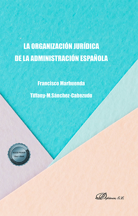 La organización jurídica de la administración española. 9788411704731