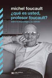 ¿Qué es usted, profesor Foucault?