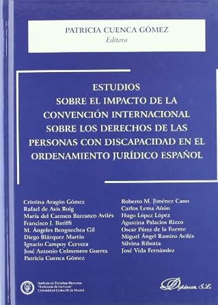Estudios sobre el impacto de la Convención Internacional sobre los Derechos de las Personas con Discapacidad en el ordenamiento jurídico español. 9788498499629
