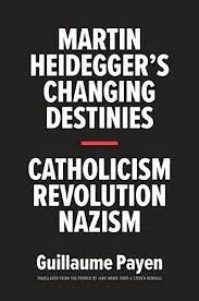 Martin Heidegger's changing destinies