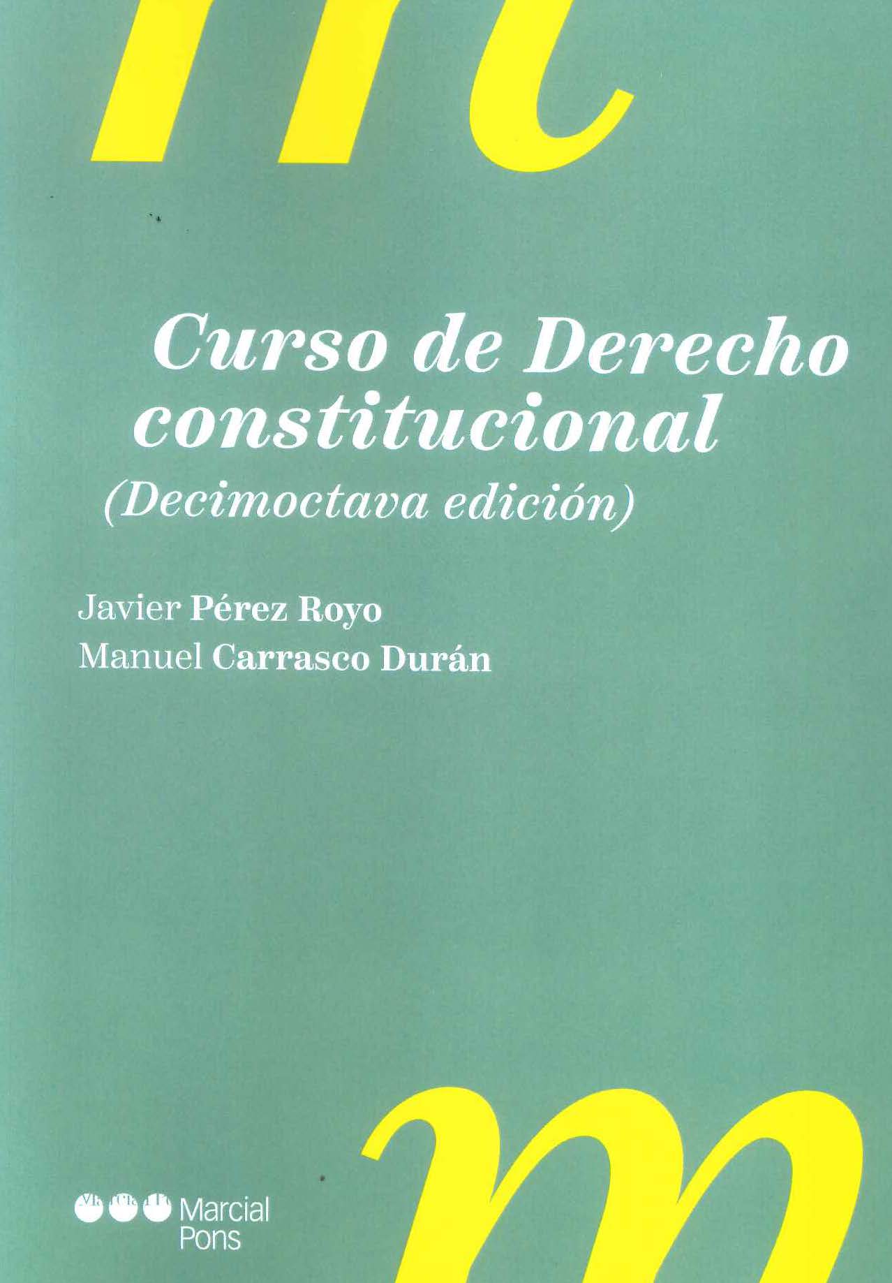 PEREZ ROYO. Curso de Derecho constitucional. Marcial Pons, 2023