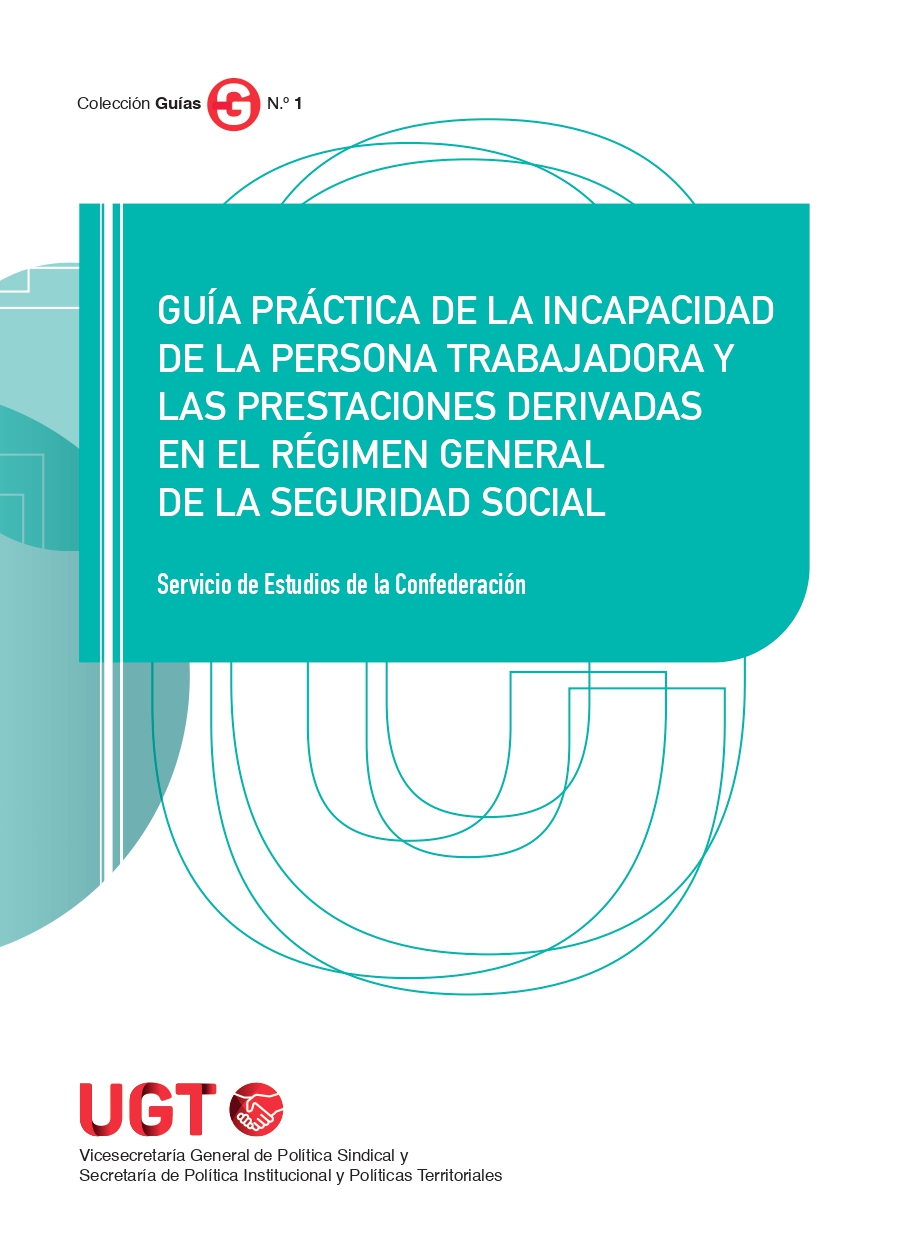 Guía práctica de la incapacidad de la persona trabajadora y en el Régimen General de la Seguridad Social. 9788418433634