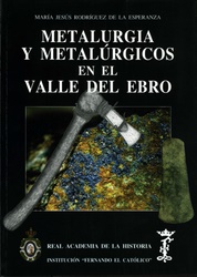 Metalurgia y metalúrgicos en el Valle del Ebro. 9788495983619