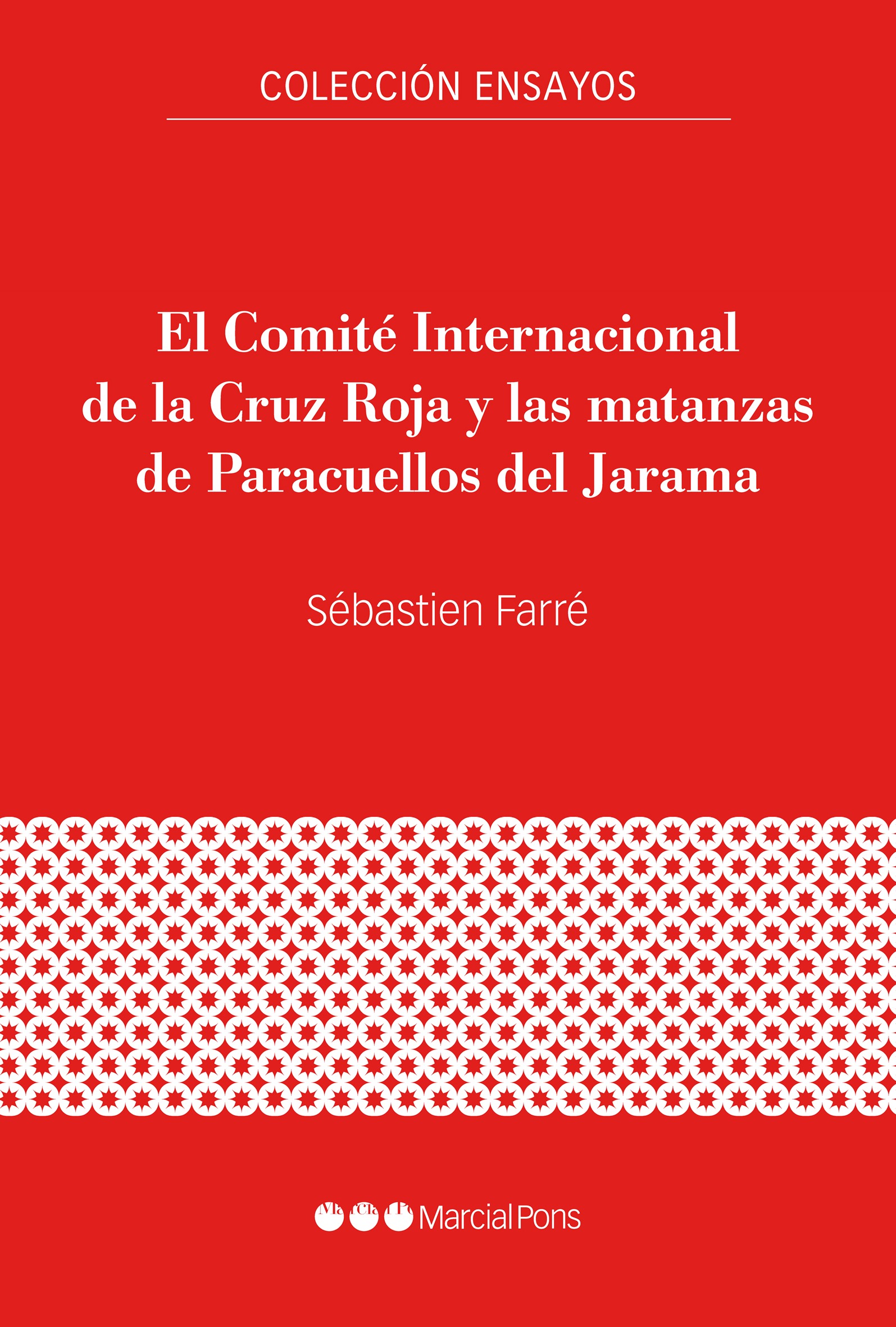 El Comité Internacional de la Cruz Roja y las matanzas de Paracuellos del Jarama. 9788418752995