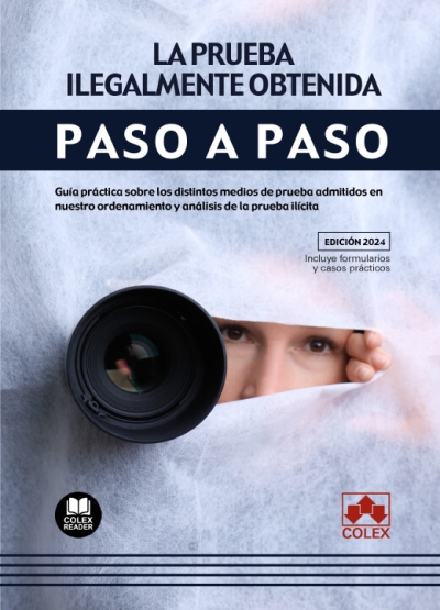 La prueba ilegalmente obtenida. Paso a paso. 9788411942621