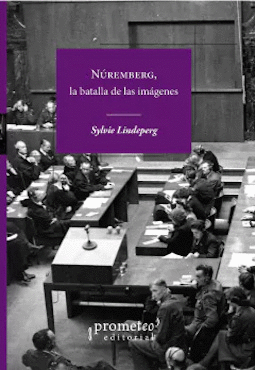 Núremberg, la batalla de las imágenes. 9789878267234