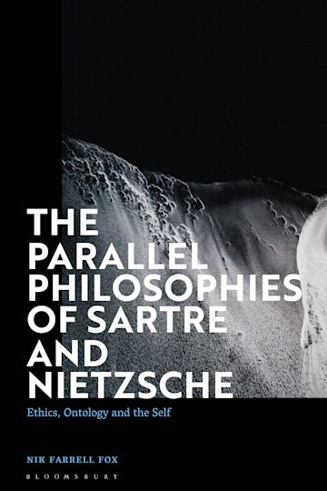 The parallel philosophies of Sartre and Nietzsche. 9781350248205