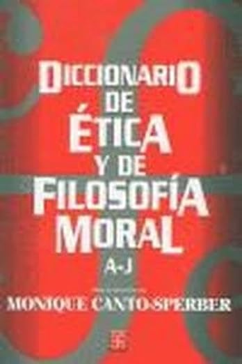 Diccionario de ética y filosofía moral. 9789681661861