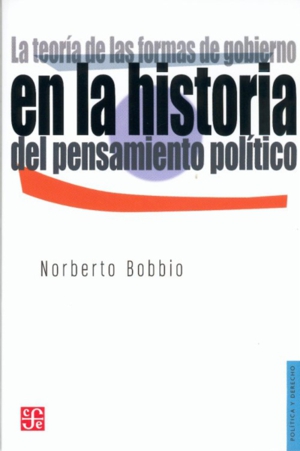 La teoría de las formas de gobierno en la historia del pensamiento político. 9789681664671