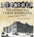 101 curiosidades de la Corte madrileña. 9788412781304