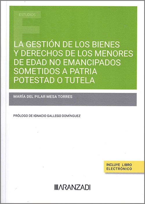 La gestión de los bienes y derechos de los menores de edad no emancipados sometidos a patria potestad o tutela. 9788411626569