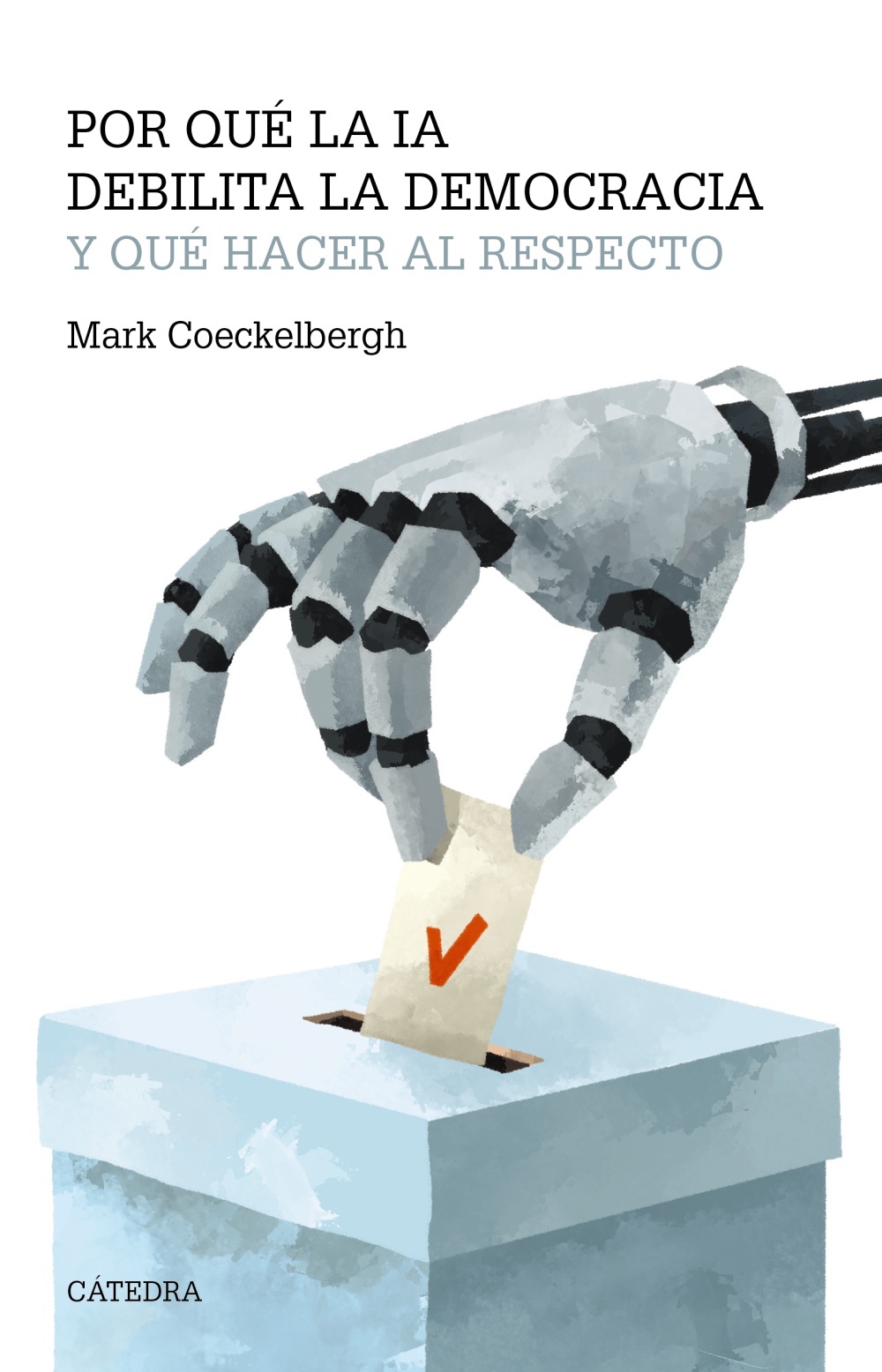 Por qué la IA debilita la democracia y qué hacer al respecto. 9788437648156