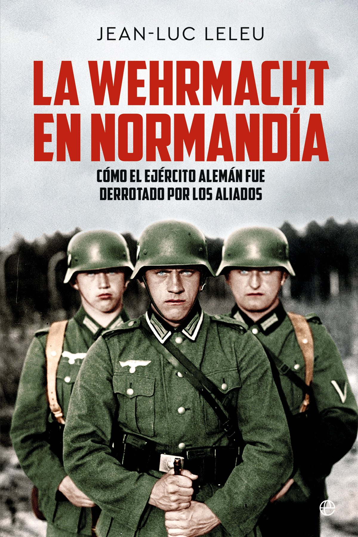 La Wehrmacht en Normandía. 9788413848822