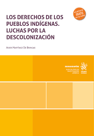 Los derechos de los pueblos indígenas. Luchas por la descolonización. 9788410568402