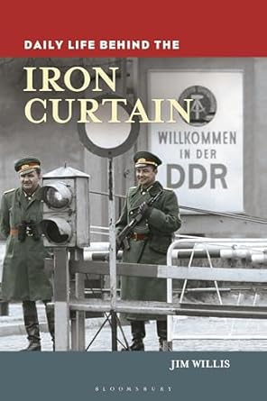 Daily life behind the Iron Curtain