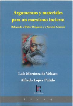 Argumentos y materiales para un marxismo incierto. 9788412926019