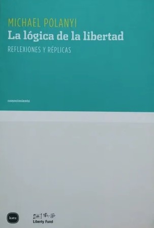 La lógica de la libertad. 9788496859630