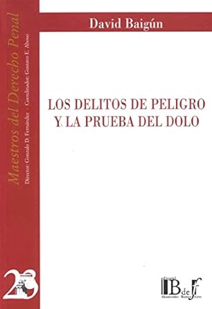Los delitos de peligro y la prueba del dolo. 9789974578791