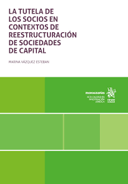 La tutela de los socios en contextos de reestructuración de sociedades de capital. 9788410562585