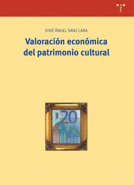 Valoración económica del Patrimonio Cultural. 9788497041430