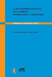 La no discriminación fiscal en los ámbitos internacional y comunitario. 9789685509022