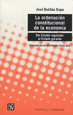 La ordenación constitucional de la economía. 9786071658562