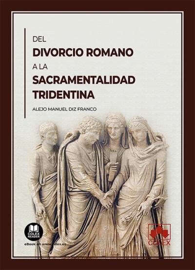Del divorcio romano a la sacramentalidad tridentina. 9788411942386