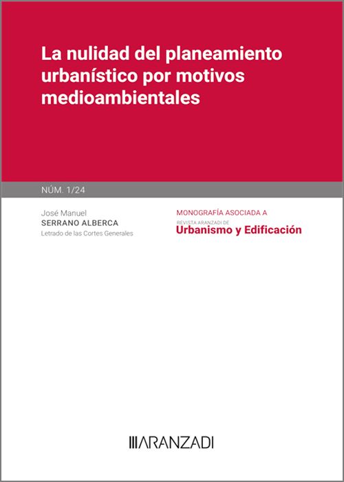 La nulidad del planeamiento urbanístico por motivos medioambientales. 9788411625593