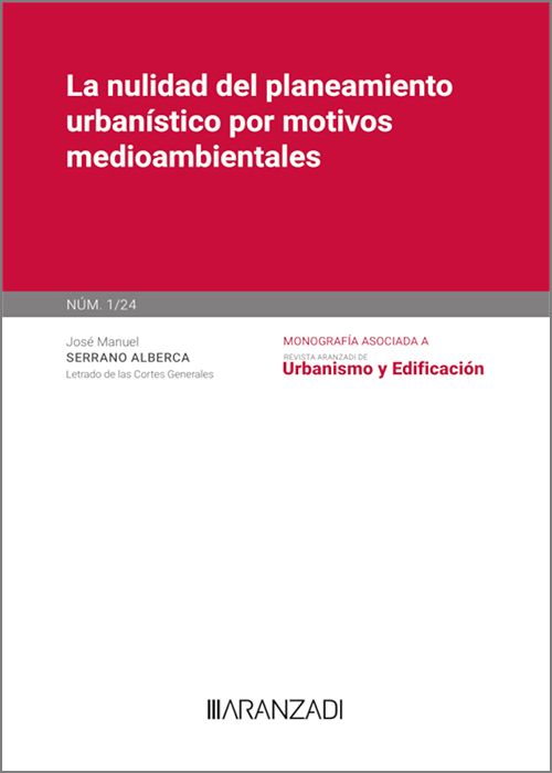 La nulidad del planeamiento urbanístico por motivos medioambientales. 9788411625593