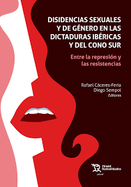 Disidencias sexuales y de género en las dictaduras ibéricas y del cono sur. 9788419632890
