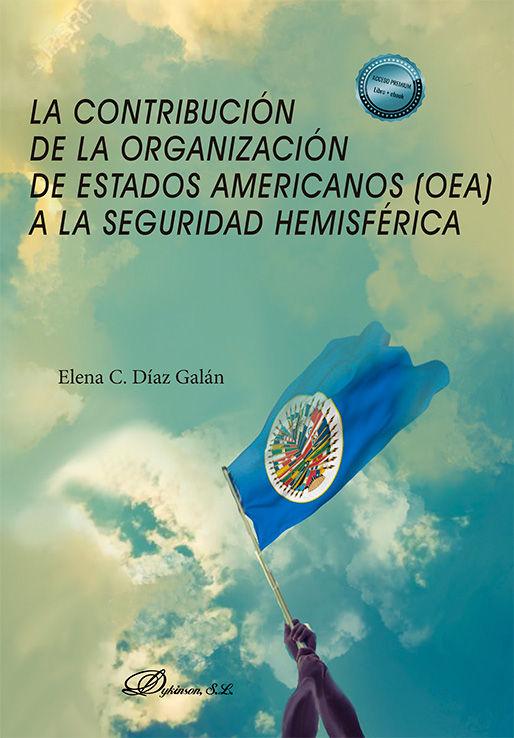 La contribución de la organización de Estados Americanos (OEA) a la seguridad hemisférica. 9788411708371