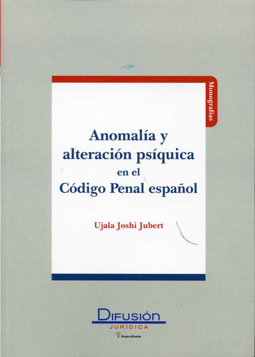 Anomalía y alteración psíquica en el Código penal español. 9788492656202