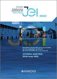 Jornadas 'Estudios de  la insolvencia del País Vasco: novedades introducidas por la Ley 16/2022, de 5 de septiembre, de reforma del Texto refundido de la Ley concursal. 9788411626064