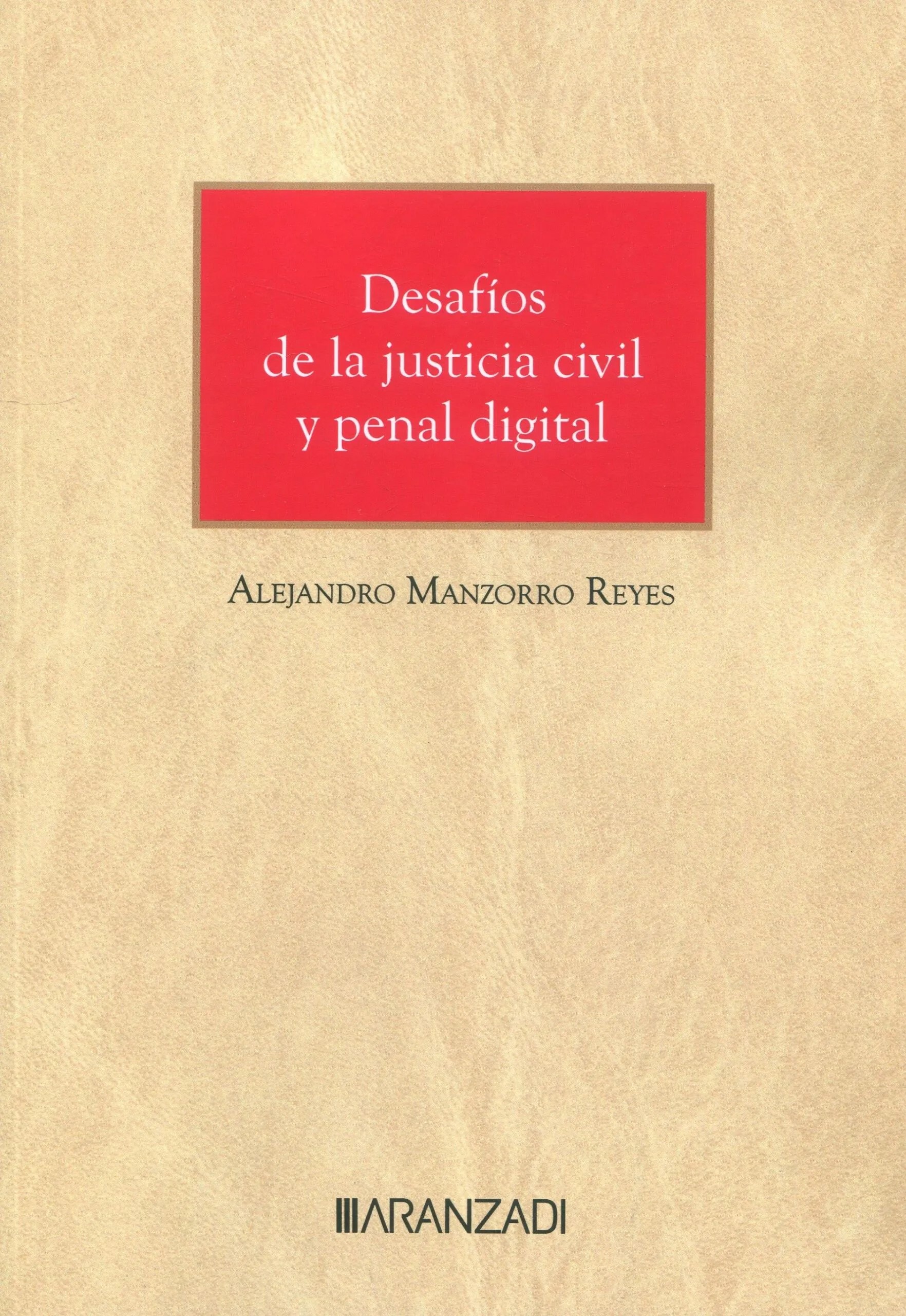 Desafíos de la justicia civil y penal digital. 9788411633918