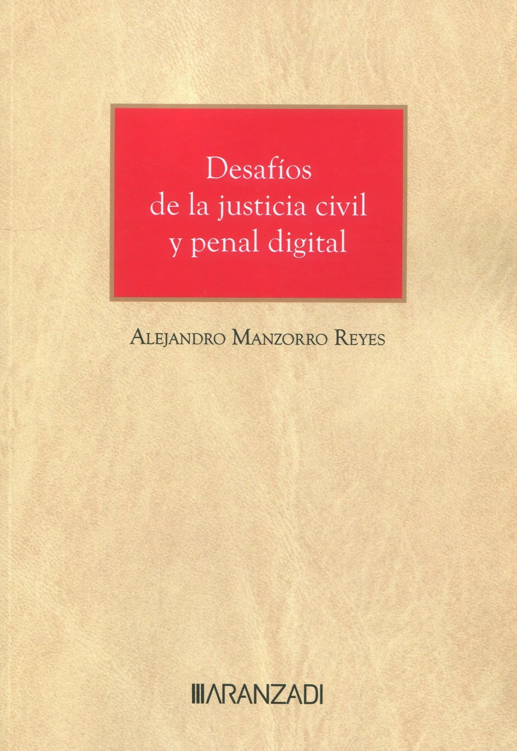 Desafíos de la justicia civil y penal digital. 9788411633918