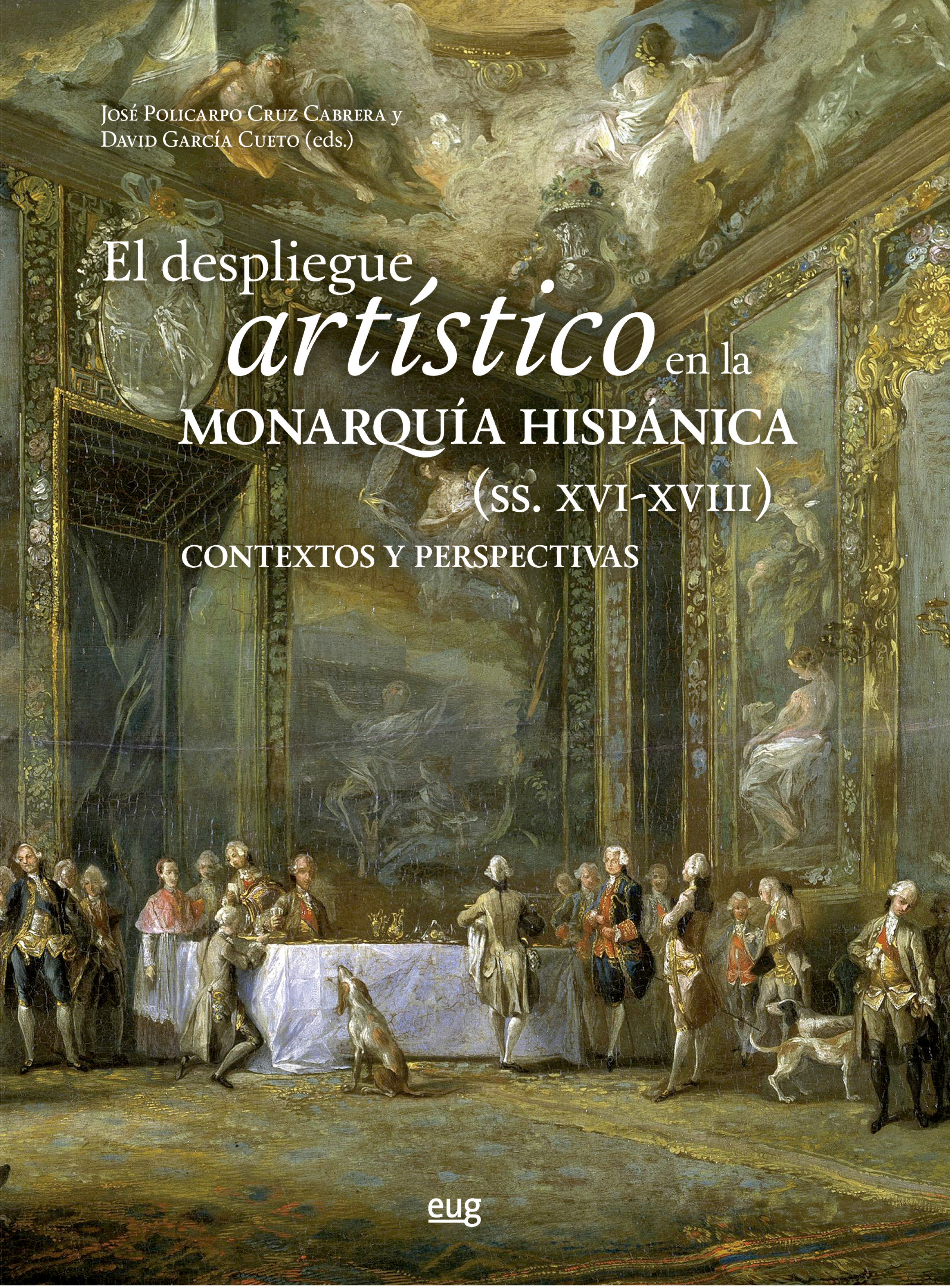 El despliegue artístico en la Monarquía Hispánica  (siglos XVI-XVIII). 9788433871114