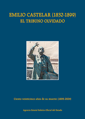 Emilio Castelar (1832-1899): el tribuno olvidado. 9788434029613