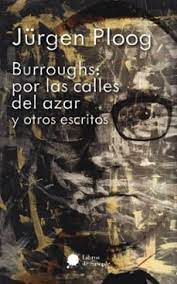Burroughs por las calles del azar . 9786077727972